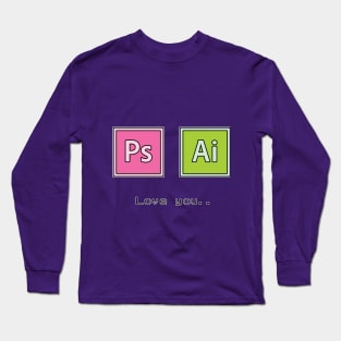 Ps Ai love you Long Sleeve T-Shirt